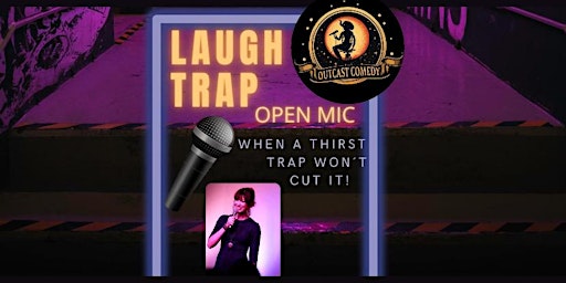 Laugh Trap Open Mic! Friday Edition primary image
