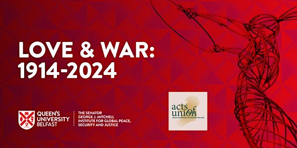 Symposium - Love & War: 1914-2024 (Day 1 - Plenary and Reception)