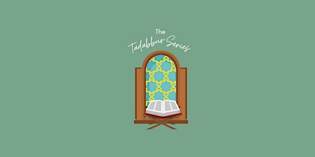 The Tadabbur Series: Ramadan 1445