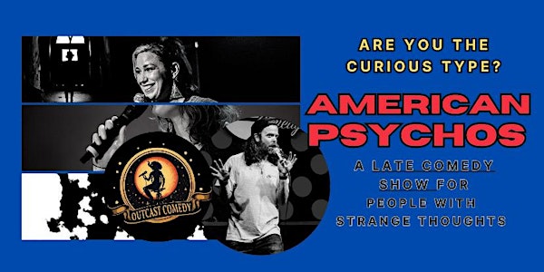 American Psychos! Late Comedy Show