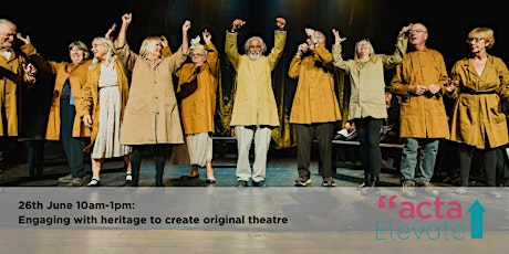 Elevate - Engaging with heritage to create original theatre