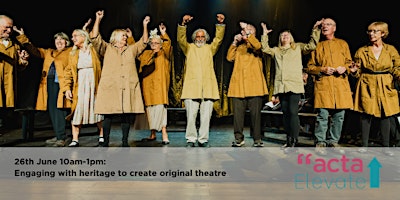 Hauptbild für Elevate - Engaging with heritage to create original theatre