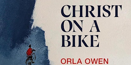 Christ on a Bike by Orla Owen - Independent Bookshop Launch primary image