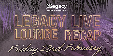 Image principale de Legacy Live Lounge: Recap