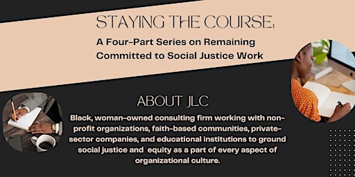 Staying the Course: Remaining committed to justice & lasting in community primary image