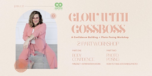 Primaire afbeelding van Glow with GossBoss - A Confidence Building + Posing Workshop