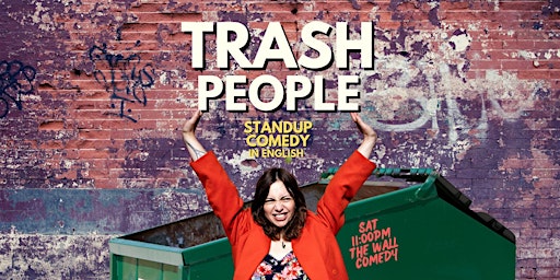 Primaire afbeelding van Trash People: Standup Comedy in English for your worst self