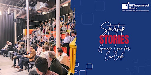 Hauptbild für SETsquared Bristol: Startup Stories- Going Loco for Low Code