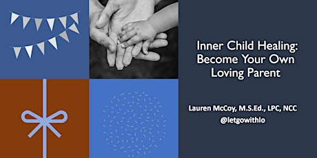 Inner Child Healing: Learn to Become Your Own Loving Parent
