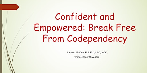Confident and Empowered: Break Free from Codependency primary image