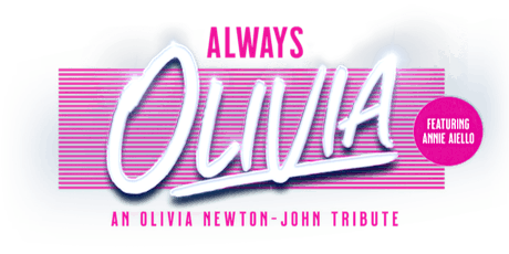 Always Olivia – An Olivia Newton-John Tribute featuring Annie Aiello