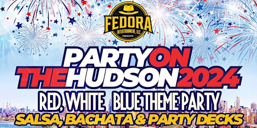 Primaire afbeelding van Party On The Hudson RED, WHITE & BLUE THEME PARTY with 3 Decks of Music