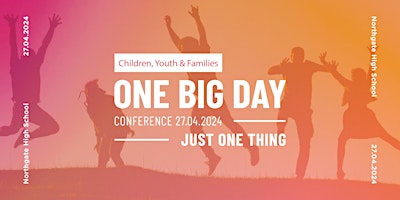 Immagine principale di 'One Big Day' Conference - Just One Thing 