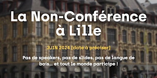 Primaire afbeelding van La Non-Conférence du Recrutement de Lille 2024 (pré-inscriptions)
