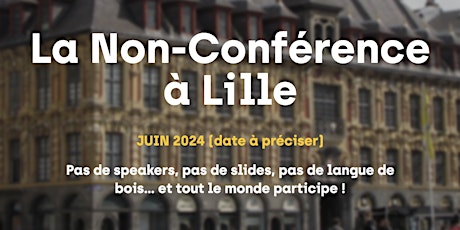 Image principale de La Non-Conférence du Recrutement de Lille 2024 (pré-inscriptions)