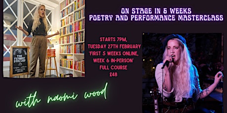 On Stage in 6 Weeks! Poetry and Performance Masterclass with Naomi Wood