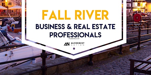 Primaire afbeelding van Fall River Business and Real Estate Professionals Networking!