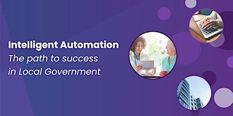 Intelligent Automation - The path to success in  Local Government | London primary image