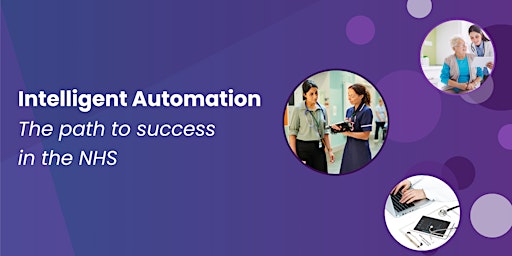 Immagine principale di Intelligent Automation - The path to success in the NHS | Birmingham 