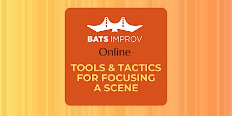 Online: Tools & Tactics for Focusing a Scene with Andy Sarouhan primary image