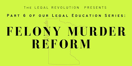 Community Education Series: Felony Murder Reform