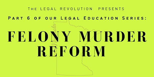 Imagen principal de Community Education Series: Felony Murder Reform