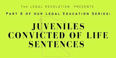 Community Education Series: Juveniles Convicted of Life Sentences primary image