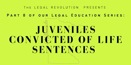 Community Education Series: Juveniles Convicted of Life Sentences