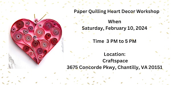 Paper Quilling Heart Decor Workshop Tickets, Sat, Feb 10, 2024 at 3:00 PM