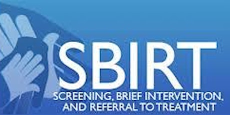 Screening, Brief Intervention & Referral to Treatment (SBIRT) Workshop