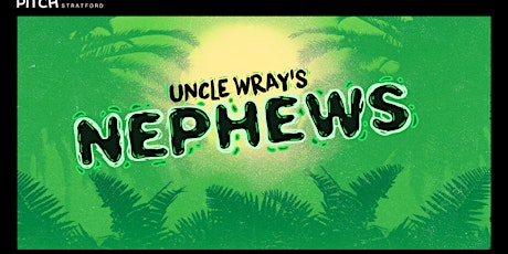 Pitch Presents: Uncle Wray's Nephews - Carnival Warm Up