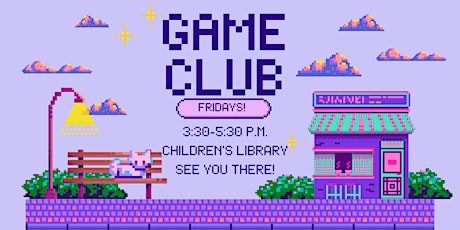 Game Club Fridays!