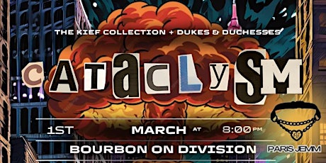 Cataclysm: Presented by The Kief Collecton, Dukes + Duchesses, Paris Jemm primary image