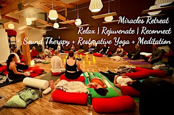 Miracles mini Retreat | Sound Therapy | Restorative Yoga |Guided Meditation primary image