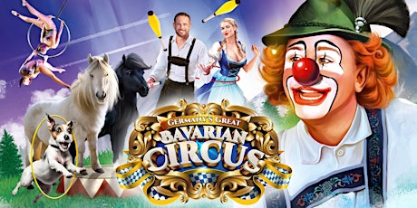 Sat May 4 | Augusta, GA | 7:00PM | Germany's Great Bavarian Circus