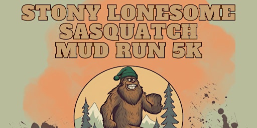 Imagem principal do evento Stony Lonesome Sasquatch Mud Run 5k/ 1 Mile Fun Run