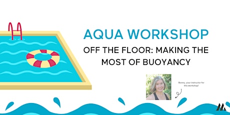 (NPN) Off The Floor: Making The Most Of Buoyancy Aqua Workshop primary image