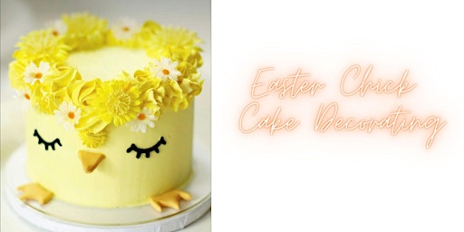Imagem principal do evento Easter Chick Cake Decorating