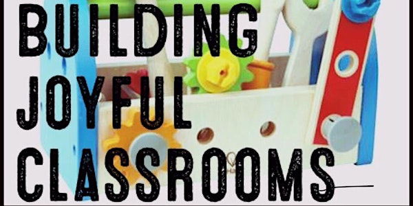Building Joyful Classrooms 2019