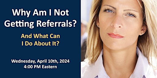 Imagen principal de Why Am I Not Getting Referrals?