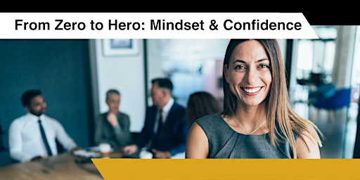 Imagem principal do evento Go from Zero to Hero: Mindset & Confidence