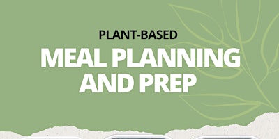 EASY & TASTY PLANT-BASED MEAL PLANNING AND PREP primary image