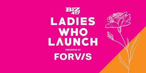Imagem principal do evento Biz 417's Ladies Who Launch presented by FORVIS