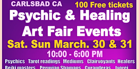 Carlsbad CA- Psychic & Holistic Healing Art Fair Events - March 30 & 31