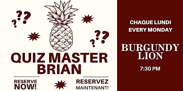 Monday Trivia at Pub Burgundy Lion with Quiz Master Brian