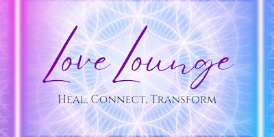 Level One Love Lounge- Harness your Passion and Power primary image