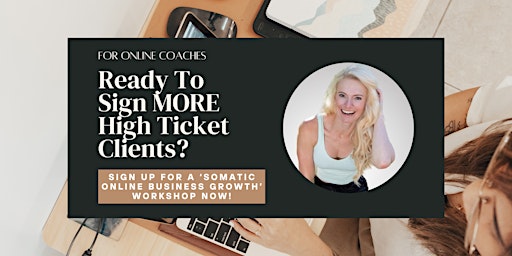 Image principale de 'Somatic Online Business Growth' Workshop To Sign MORE High Ticket Clients
