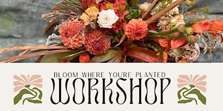 Bloom Where You’re Planted:  Sustainable Floral Crafts Workshop  primärbild
