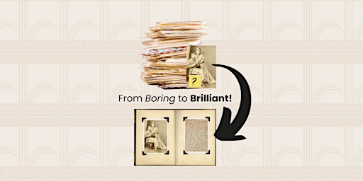Immagine principale di Boring to Brilliant: Enhance Your Family History - VIA ZOOM 