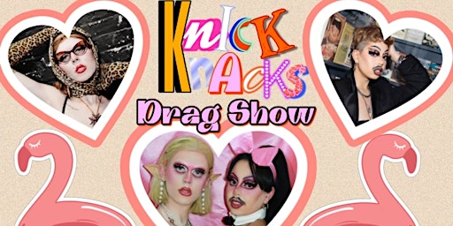 Primaire afbeelding van KNICK KNACKS - Drag Show Every Third Saturday at Dromedary